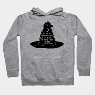 We Are The Granddaughters Of The Witches You Werent Able To Burn Hoodie